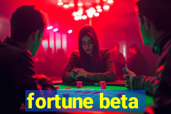 fortune beta